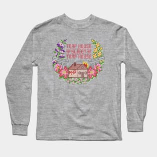 Trap house, sweet trap house Long Sleeve T-Shirt